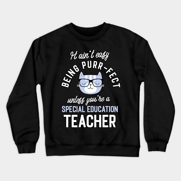 Special Education Teacher Cat Lover Gifts - It ain't easy being Purr Fect Crewneck Sweatshirt by BetterManufaktur